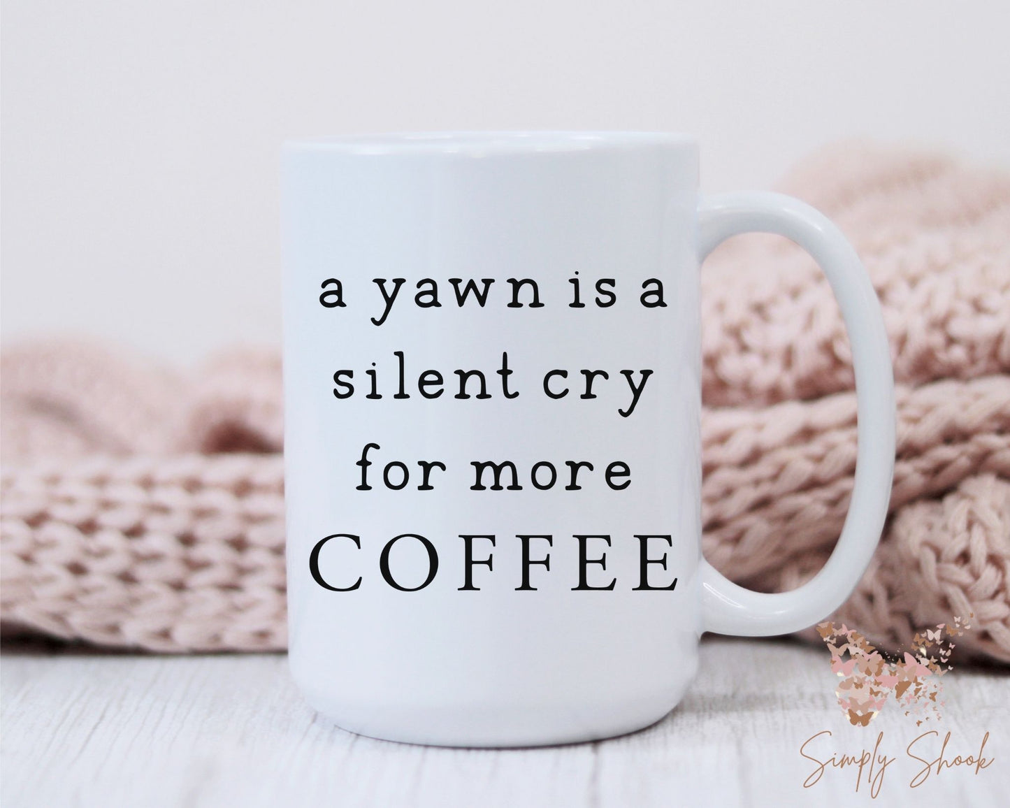 A Yawn is a Silent Cry for More Coffee 15 oz Mug