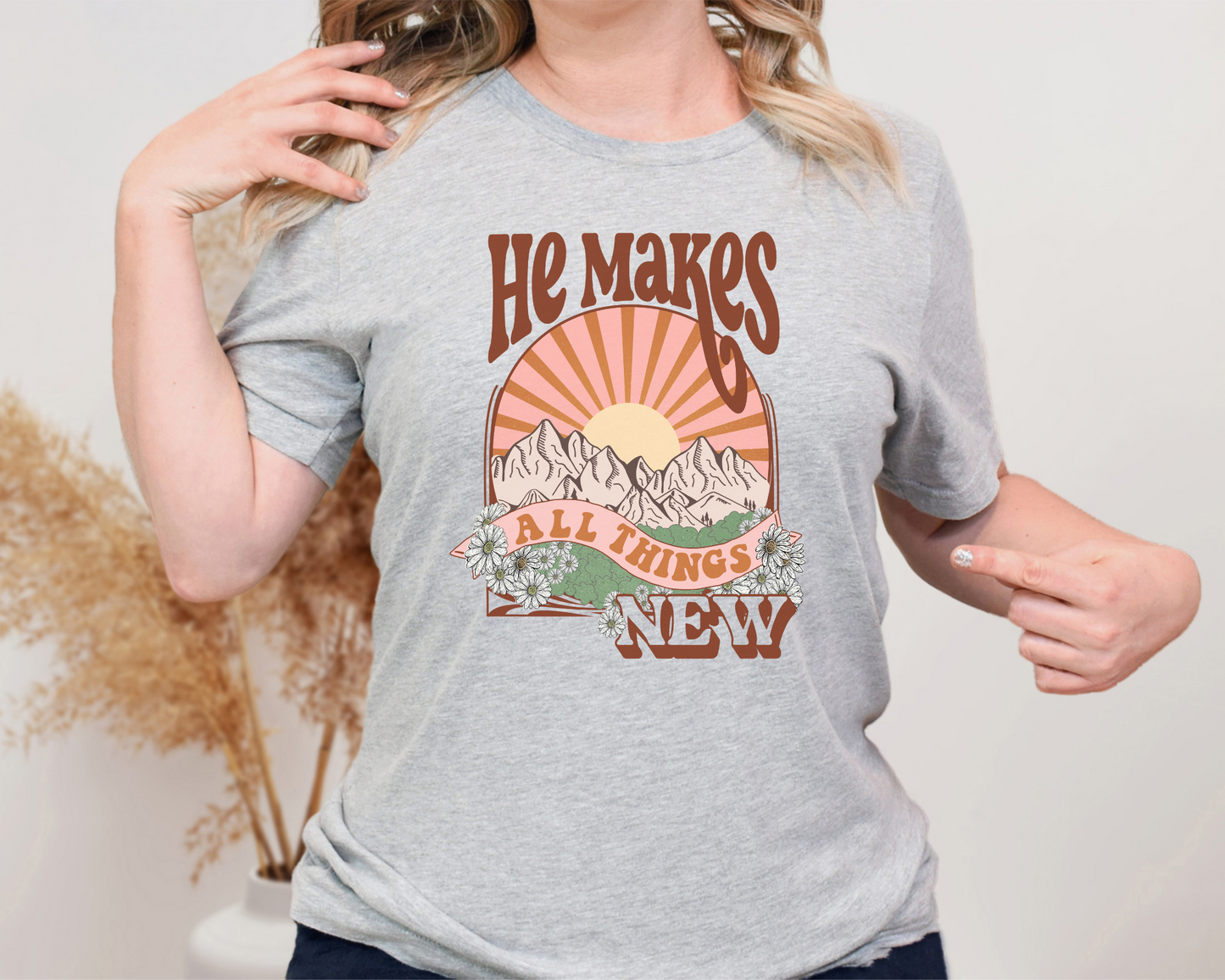 He makes all things new T-Shirt