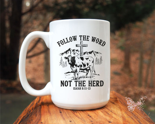 Follow the Word Not the Herd 15 oz Coffee Mug