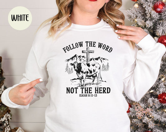 Follow the Word Not the Herd Sweatshirt