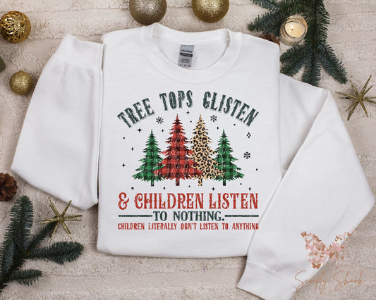 Funny Treetops Glisten and Children Listen to Nothing Sweatshirt