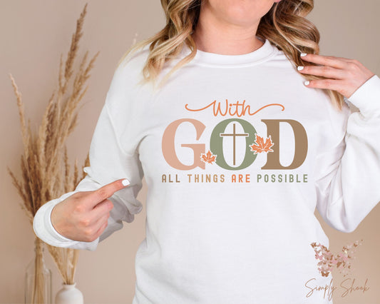 With God All Things Are Possible Fall Sweatshirt