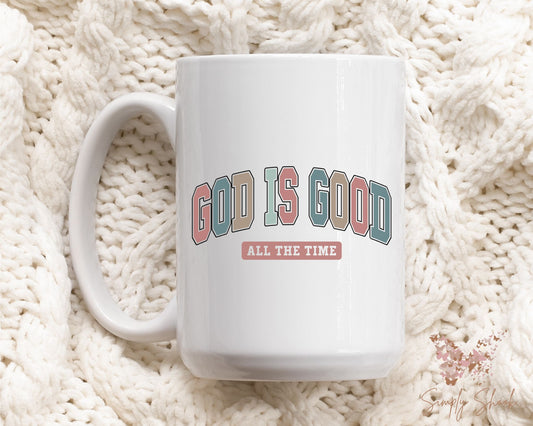 God Is Good All The Time 15 oz Coffee Mug