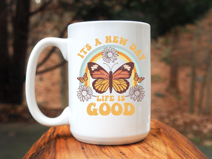 It's a New Day, Life is Good Butterfly 15 oz Coffee Mug