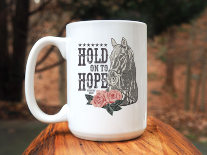 Hold on to Hope Horse 15 oz Coffee Mug