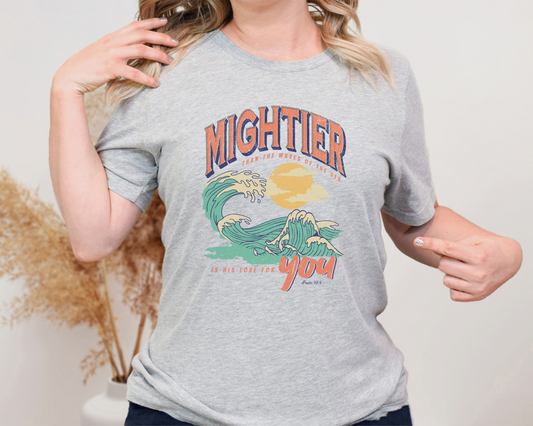 Mightier than the Waves of the Sea T-Shirt