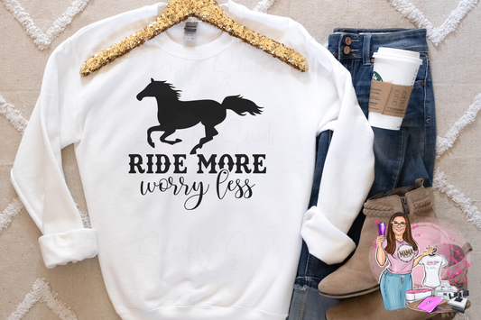 Ride More Worry Less Sweatshirt