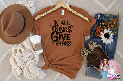 In All Things Give Thanks T-Shirt