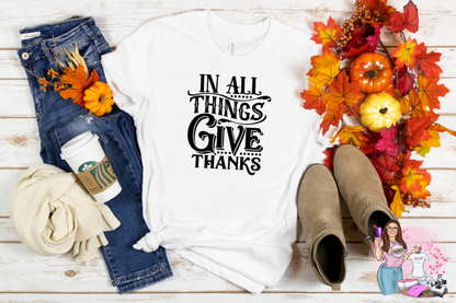 In All Things Give Thanks T-Shirt