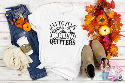 Leftovers Are For Quitters T-Shirt